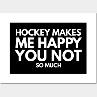 Hockey makes me happy Posters and Art
